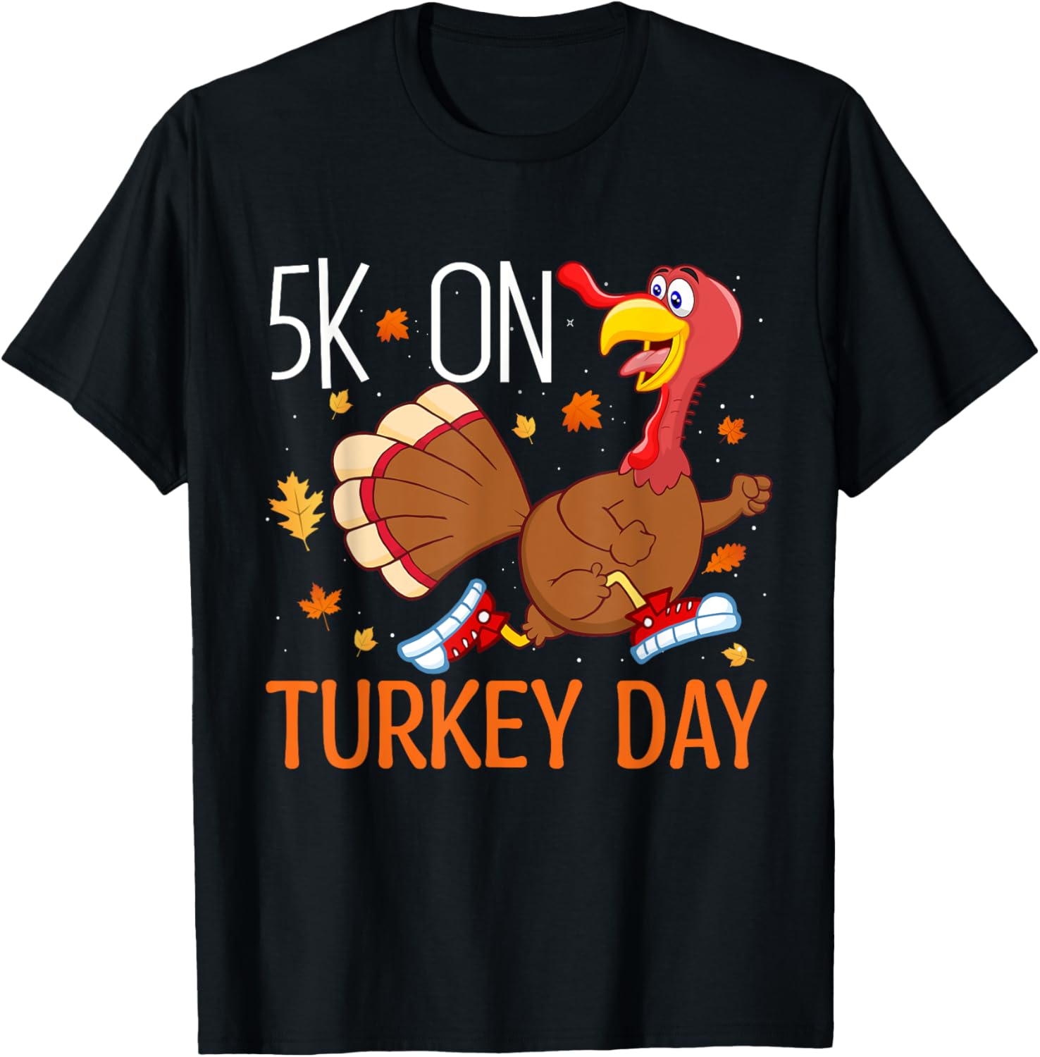 5K On Turkey Day Race Thanksgiving For Turkey Trot Runners T-Shirt