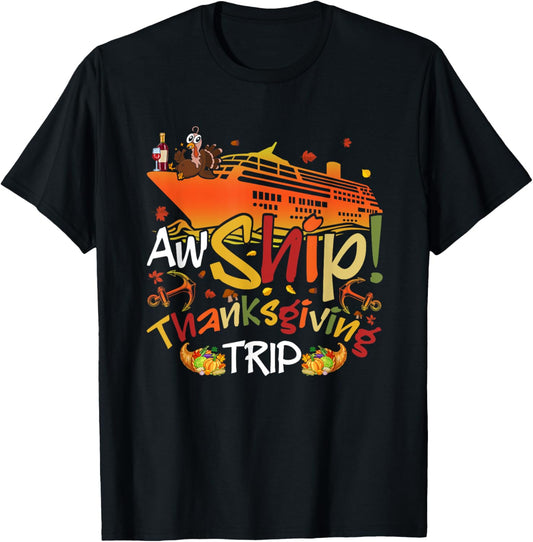 Aw Ship Thanksgiving Trip Cruise Matching Family Vacation T-Shirt