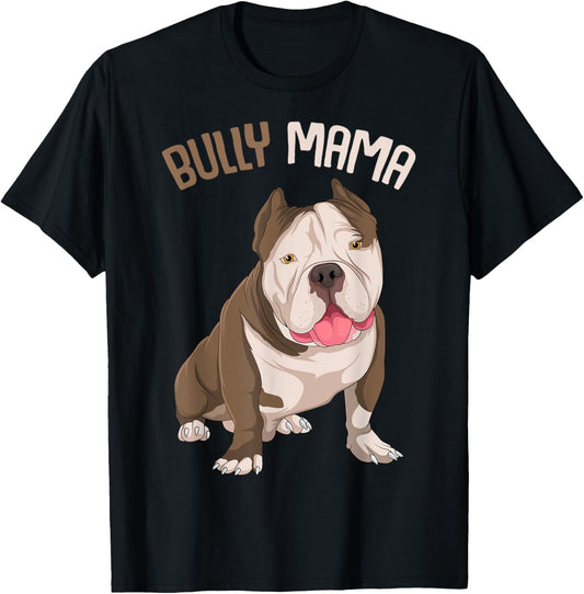 American Bully Mama Dog Mom Funny Women T-Shirt