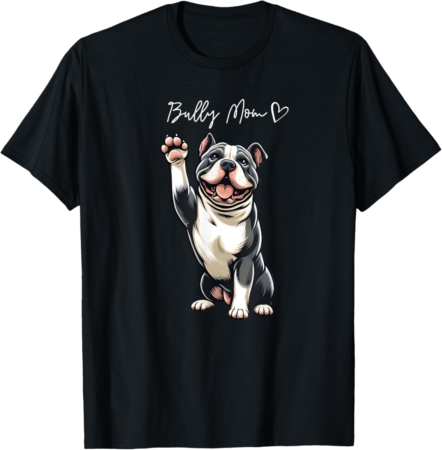 American Bully Pitbull Dog Love Support And Proud Bully Mom T-Shirt