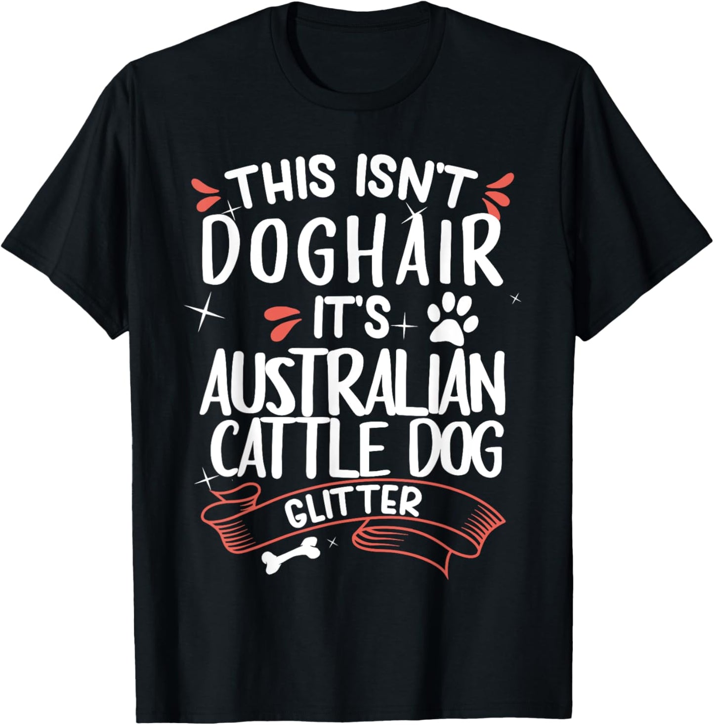 Australian Cattle Dog Shirt Men Women Dog Mom Dog Lover T-Shirt