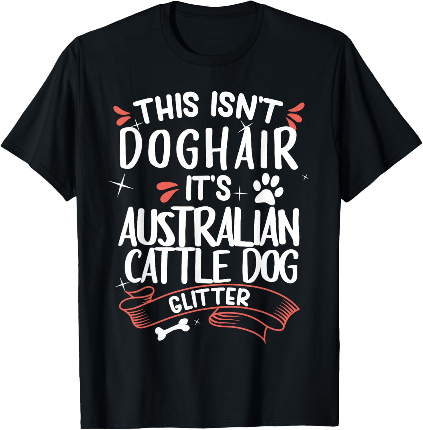 Australian Cattle Dog Shirt Men Women Dog Mom Dog Lover T-Shirt