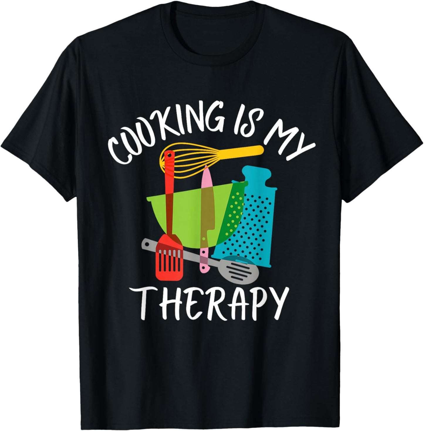 Cooking Is My Therapy - Chef &amp; Cook Gifts Funny Culinary T-Shirt
