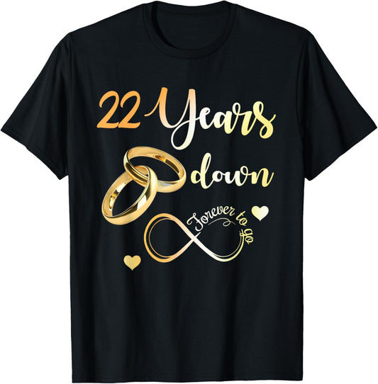 22 Years Down Forever To Go 22nd Wedding Anniversary T-Shirt