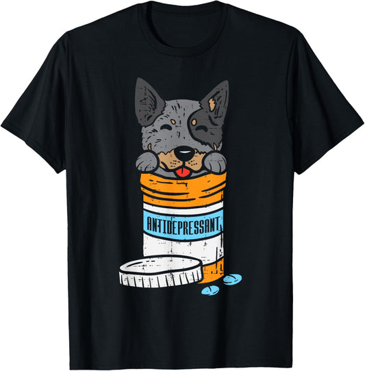 Antidrepressant Heeler Animal Pet Blue Red Cattle Dog Gift T-Shirt