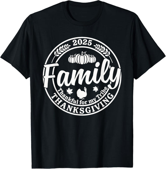2025 Family Thankful For My Tribe Turkey Thanksgiving Autumn T-Shirt