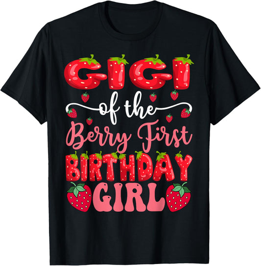 Gigi Of The Berry First Birthday Girl Strawberry Lover T-Shirt