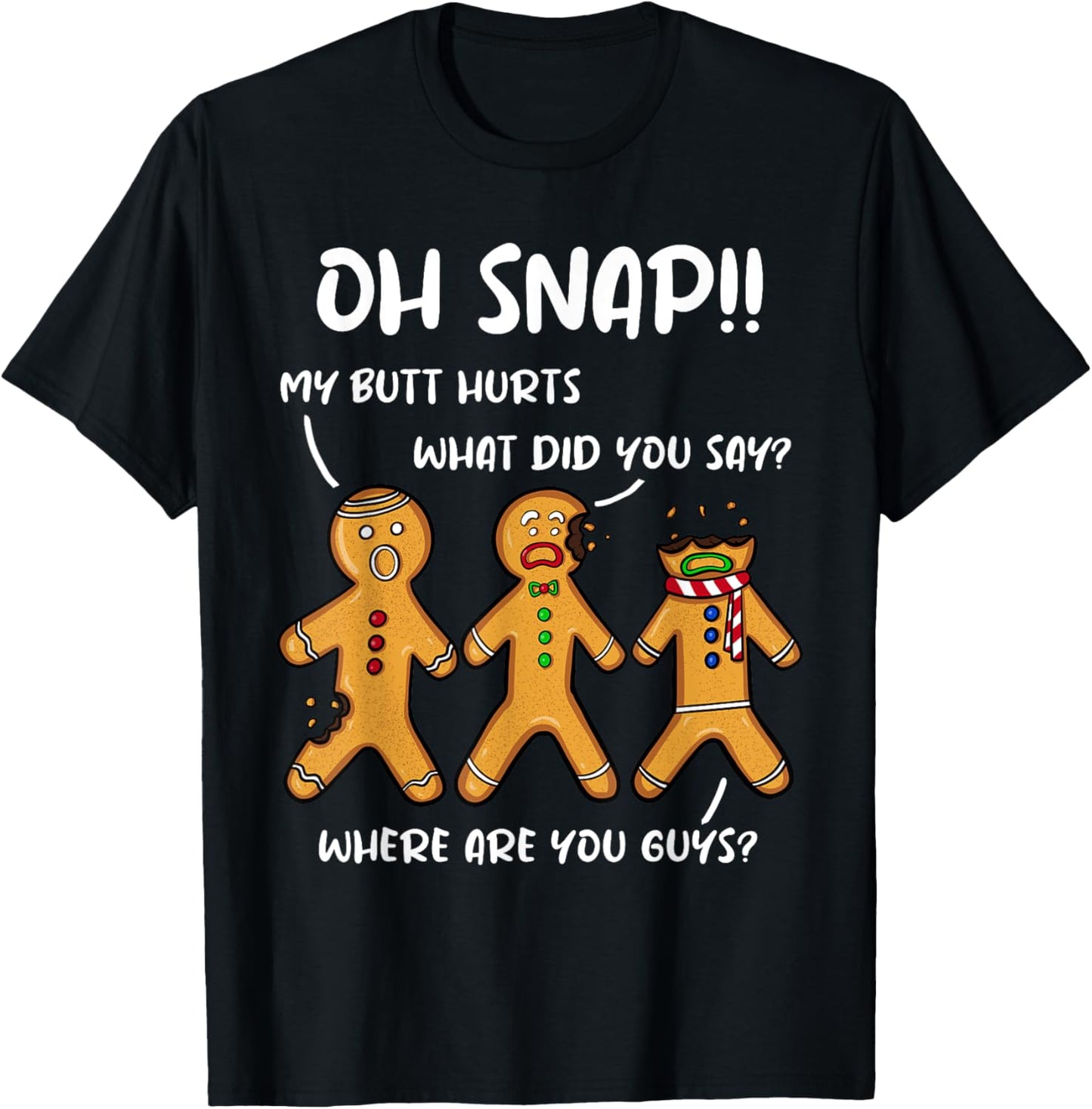 Gingerbread Man Cookie Oh Snap Women Men Christmas Funny T-Shirt