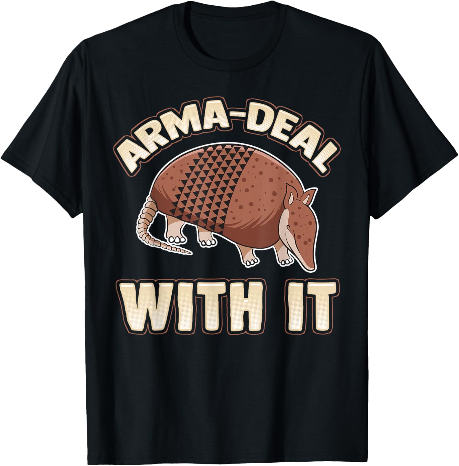 Arma-Deal With It fun pun Armadillo Gift Armadillo Lovers T-Shirt