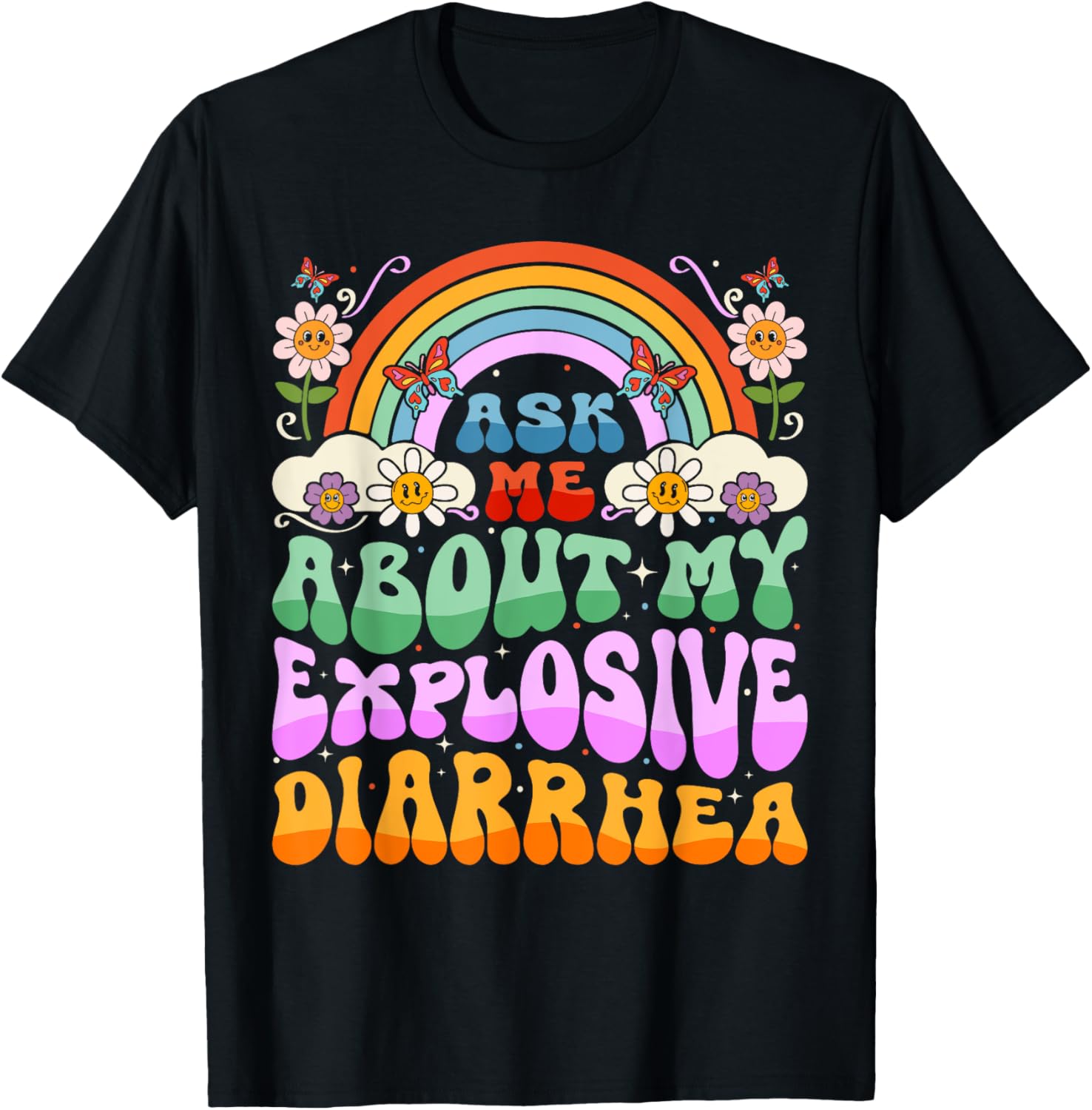 Ask Me About My Explosive Diarrhea Humor Funny Women Girls T-Shirt