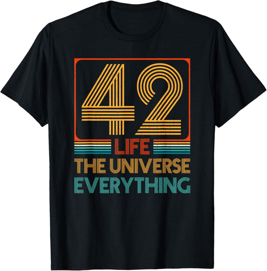 42 Life The Universe Everything T-Shirt