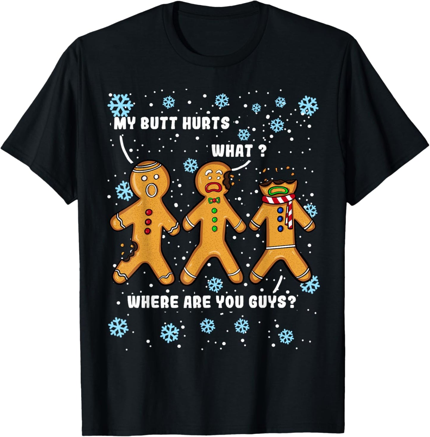 Gingerbread Man Cookie My Butt Hurts Funny Christmas Men T-Shirt