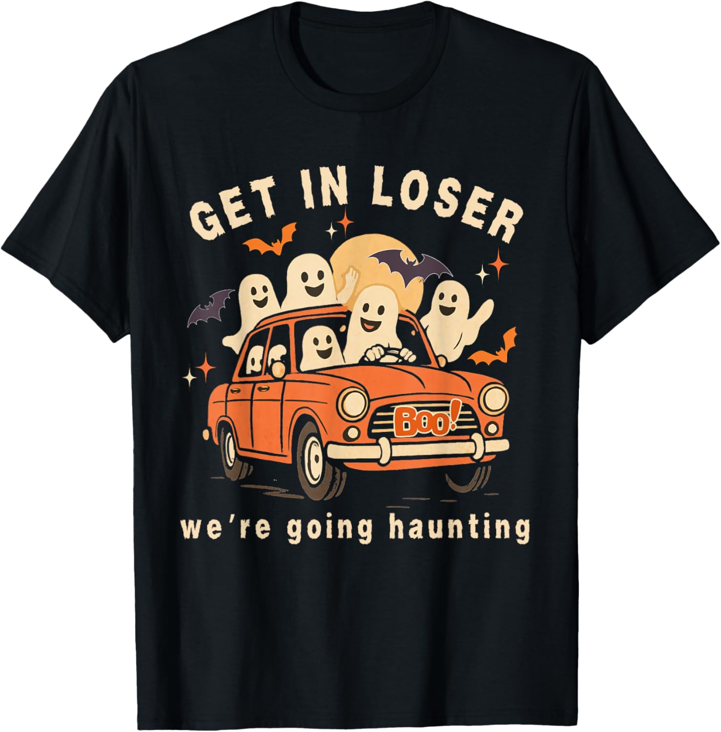 Get in Loser We're Going Haunting Funny Ghosts Road Trip T-Shirt
