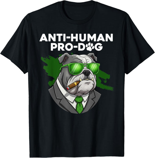 Anti Human Pro Dog bossy dog Pawprint Pet lovers Dog Lovers T-Shirt