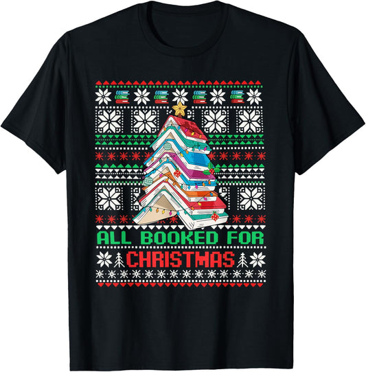 All Booked For Christmas Tree Book Ugly Christmas Sweatshirt T-Shirt