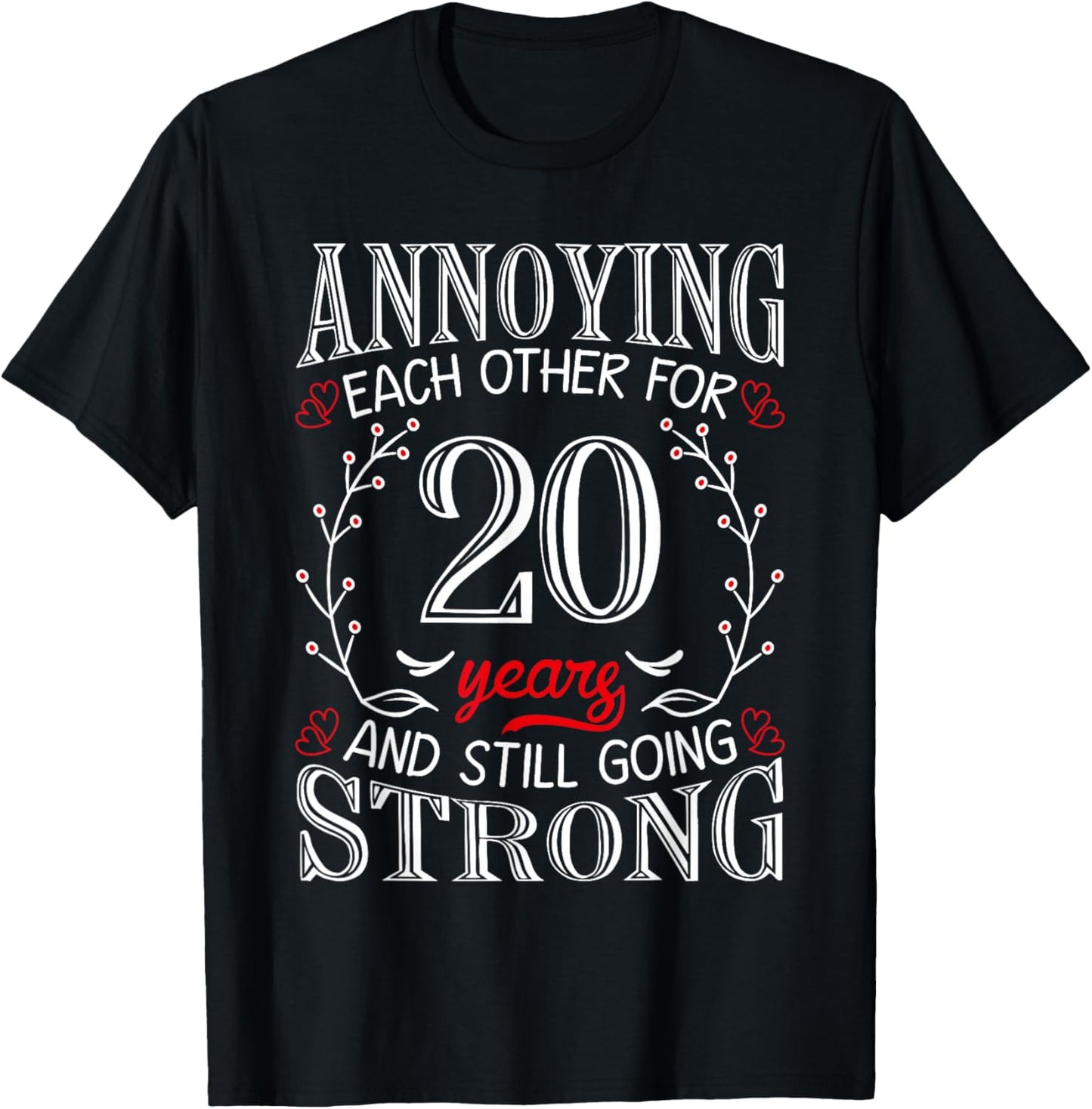 Annoying Each Other For 20 Years 20th Wedding Anniversary T-Shirt