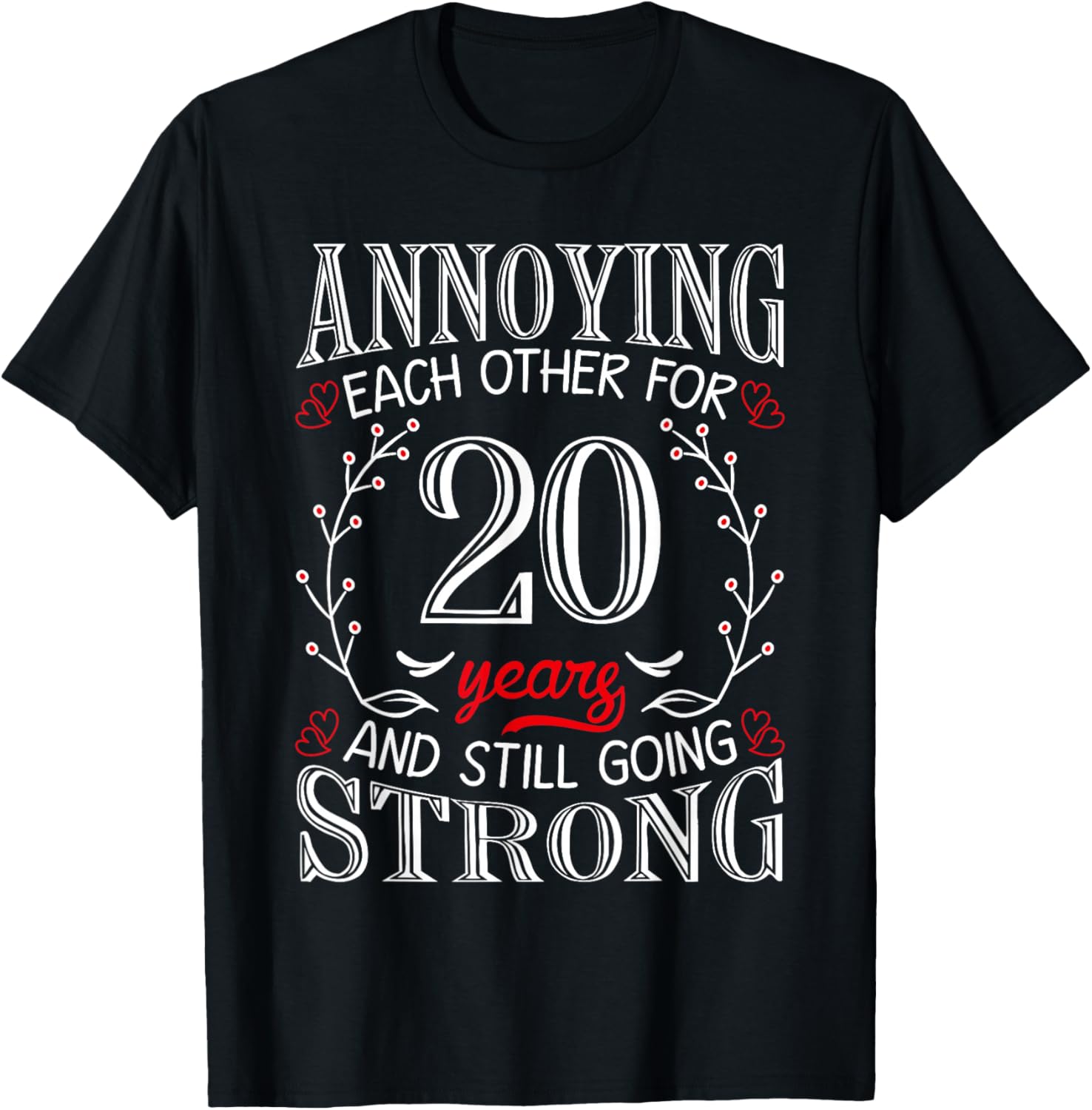 Annoying Each Other For 20 Years 20th Wedding Anniversary T-Shirt