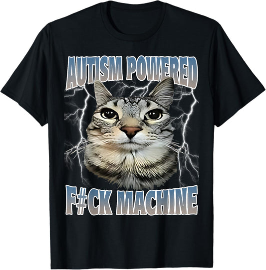 Autism Powered F#Ck Machine Funny Cat Meme Autistic Retro T-Shirt for Men Women
