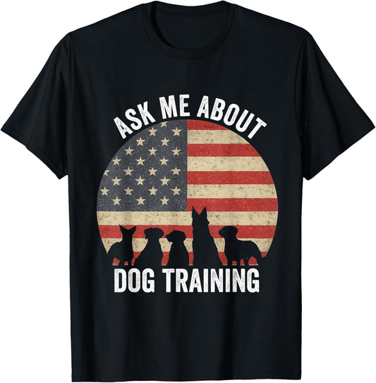 Ask Me About Dog Training Pet Dog Trainer Lover T-Shirt