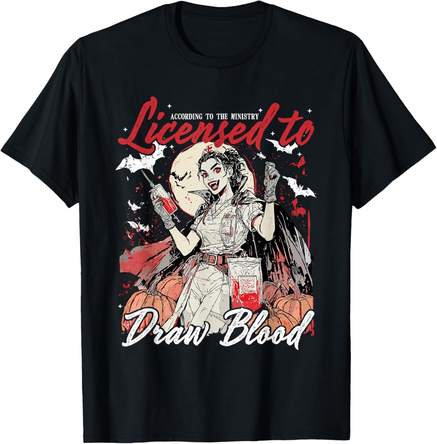 According To The Ministry Licensed To Draw Blood Nurse T-Shirt