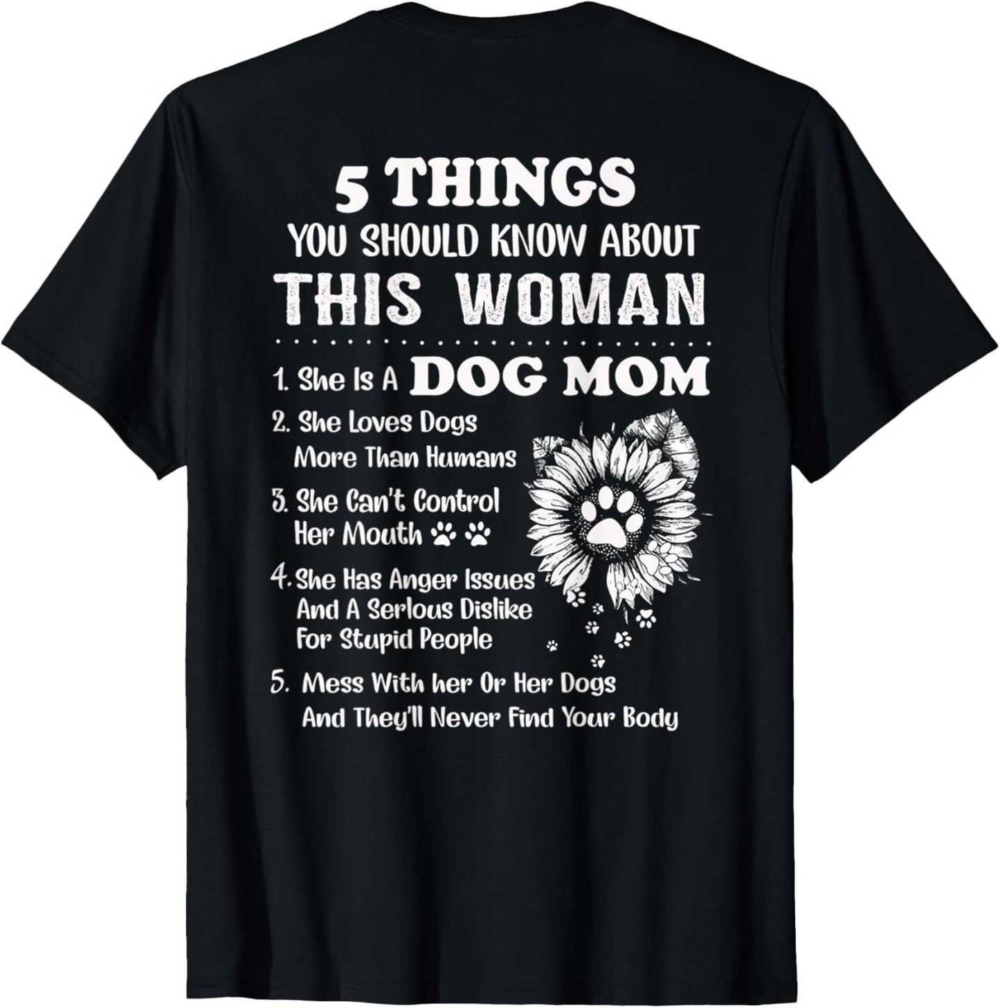 5 Things You Should Know About This Woman Dog Mom (on back) T-Shirt