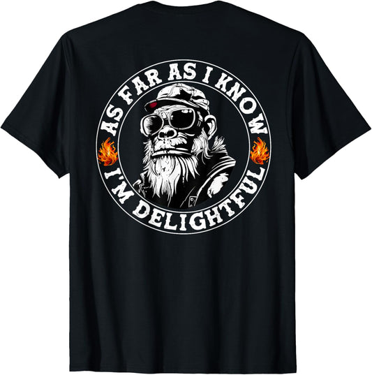 (ON BACK)As Far As I Know I'm Delightful T-Shirt