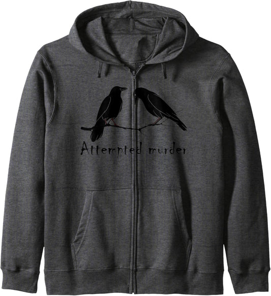Attempted Murder Two Crows Bird on Branch Funny Literary Pun Zip Hoodie