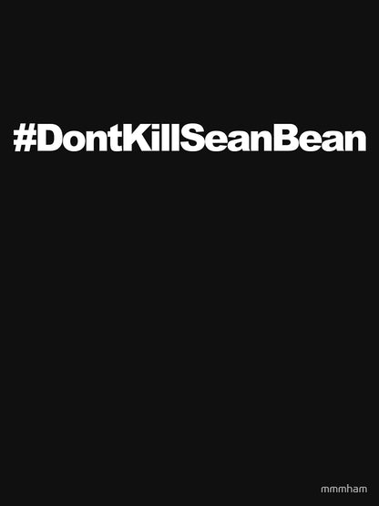 #DontKillSeanBean