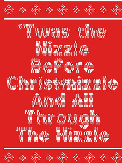 'Twas The Nizzle Before Christmizzle