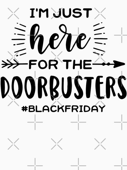 'I''m Just Here For The Doorbusters'
