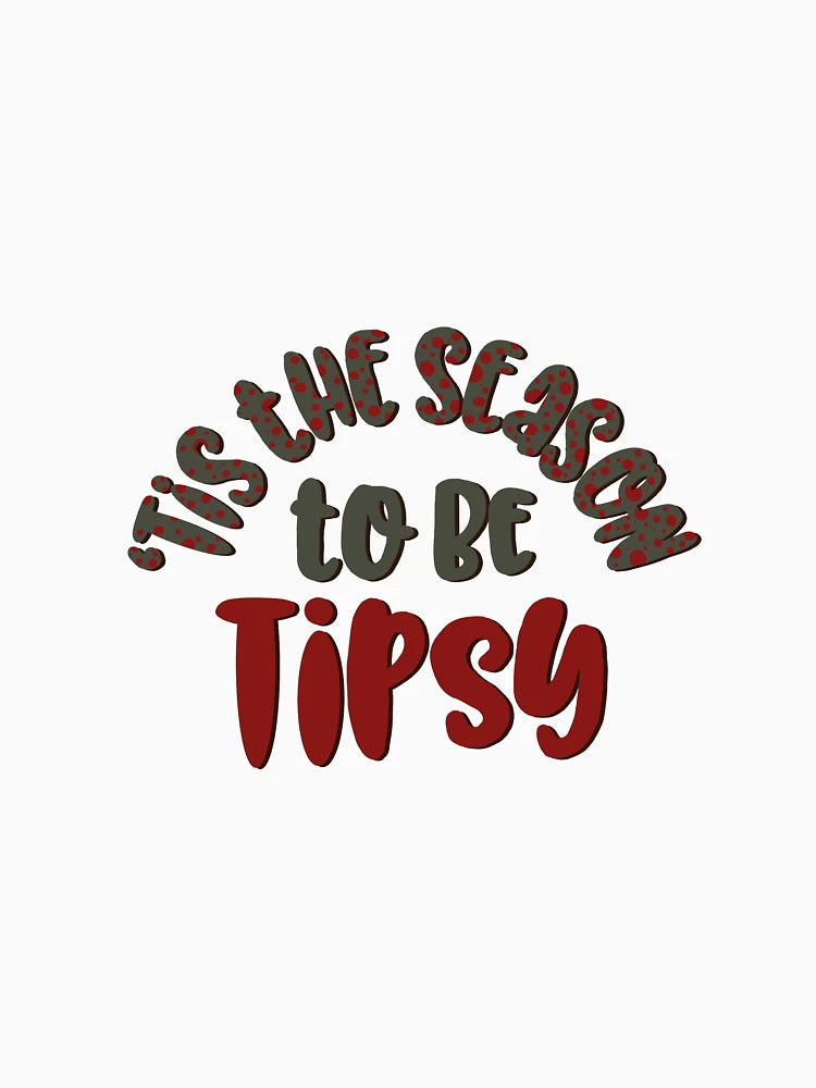 'Tis the Season to be Tipsy