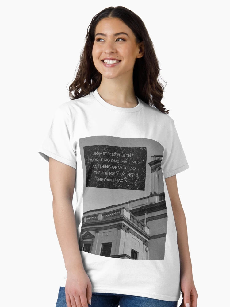 ''Sometimes it is the people no one imagines anything of who do the things that no one can imagine.''-qoute